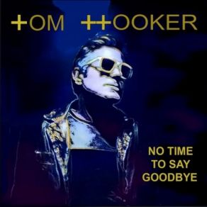 Download track No Time To Say Goodbye Tom HookerTam Harrow