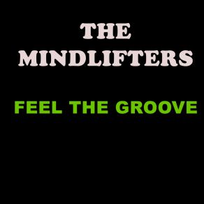 Download track Feel The Groove (Instrumental Club Mix) THE MINDLIFTERS