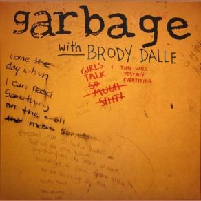 Download track Girls Talk (With Brody Dalle) Garbage, Brody Dalle