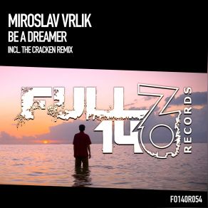 Download track Be A Dreamer (The Cracken Extended Remix) Miroslav Vrlik