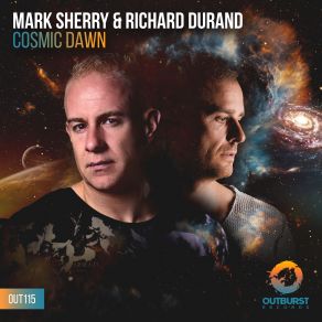 Download track Cosmic Dawn (Extended Mix) Richard Durand, Mark Sherry