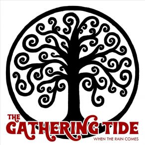 Download track When The Rain Comes The Gathering Tide