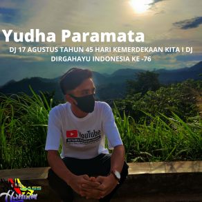 Download track DJ 17 Agustus Tahun 45 Hari Kemerdekaan Kita I DJ Dirgahayu Indonesia Ke -76 Instrumen (Yudha Paramata) Yudha Paramata