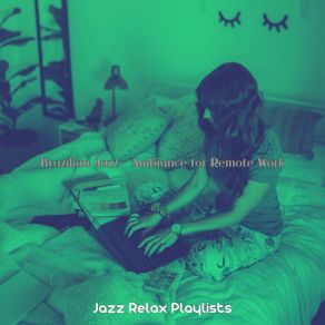 Download track Bossa Quintet Soundtrack For Remote Work Jazz Relax Playlists