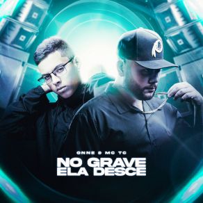 Download track No Grave Ela Desce MC TC