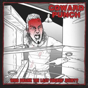 Download track Who Drank The Last Fuckin' Beer?? Coward Punch