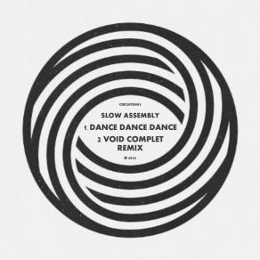 Download track Dance Dance Dance (Void Complet Remix) Slow AssemblyVoid Complet