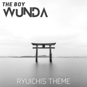 Download track Ryuchis Theme (Radio Edit) The Boy Wunda