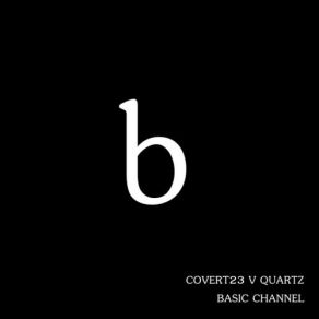 Download track Basic Channel (Original Mix) Quartz, Covert23