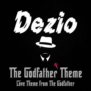 Download track The Godfather Theme (Love Theme From The Godfather) (Radio Mix) Dezio