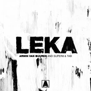 Download track Leka (Extended Mix) Armin Van Buuren, Tab, Super8 & Tab