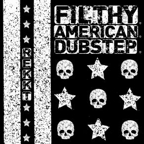 Download track Filthy American Dubstep (Original Mix) Rekkt