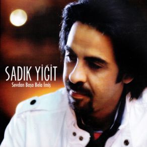 Download track Yoruldum Artık Sadık Yiğit