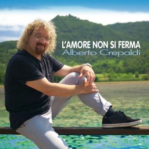 Download track L'amore Non Si Ferma Alberto Crepaldi