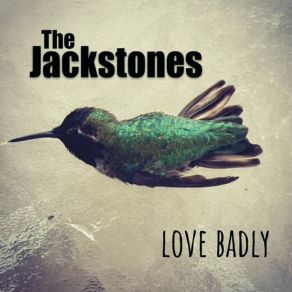 Download track Love Badly The Jackstones