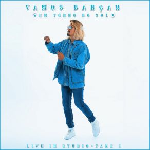 Download track Vamos Dançar (Em Torno Do Sol) (One Take, Live In Studio) Lucca FortunaOne Take