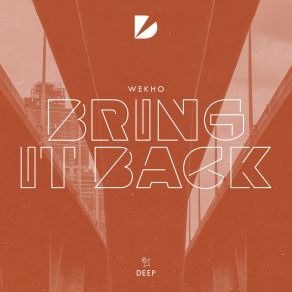 Download track Bring It Back Wekho