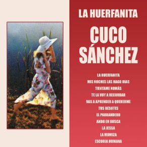 Download track La Huerfanita Cuco Sánchez