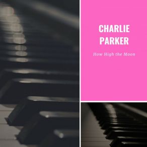 Download track What Is This Thing Called Love? Original Charlie Parker Quintet