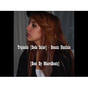 Download track Bensiz Nasılsın Tripkolic Seda