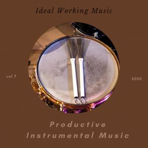 Download track Ideal Working Music, Vol 7 Productive Instrumental Music