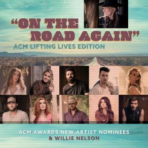 Download track On The Road Again Willie Nelson, Russell Dickerson, Cody Johnson, Jordan Davis, Morgan Wallen, Lindsay Ell, Riley Green, Gabby Barrett, Ingrid Andress, Tenille Townes, Caylee Hammack