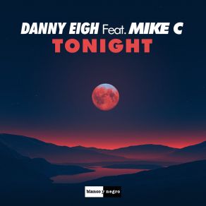 Download track Tonight (Radio Edit) Mike C, Danny Eigh