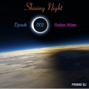 Download track Shining Night Episode 002 Relax - Man