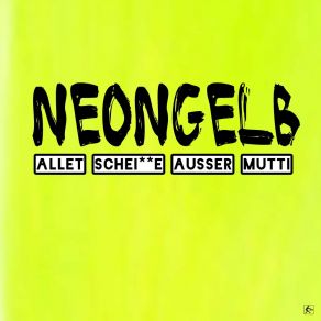 Download track Allet Schei * * E Ausser Mutti (Edit) Neongelb