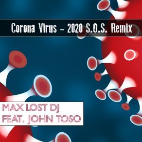 Download track Corona Virus (Instrumental) Max Lost DJΟΡΓΑΝΙΚΟ, John Toso