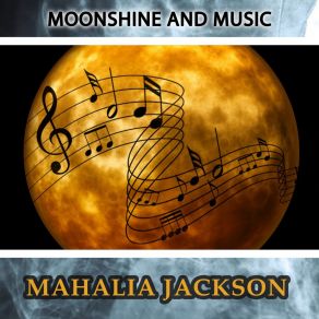 Download track Just Over The Hill Mahalia Jackson