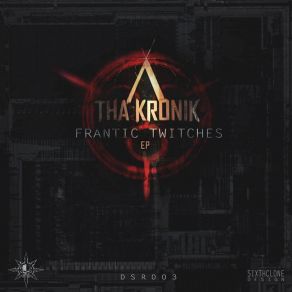 Download track Frantic Twitches Tha Kronik