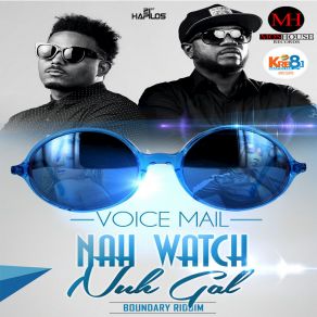 Download track Nah Watch Nuh Gal Voicemail