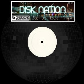 Download track Jack Da House (Dub Mix) Disk Nation