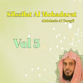 Download track Silssilat Al Mohadarat, Pt. 16 Abdulaziz Al Tarayfi