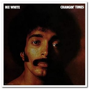 Download track Changin' Times Ike White