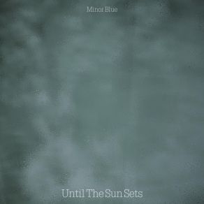 Download track Until The Sun Sets Blue Minor