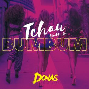 Download track Tchau Com O Bumbum Donas