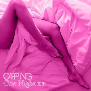 Download track One Night With Her Capping