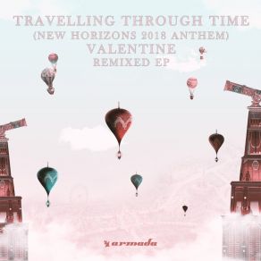 Download track Travelling Through Time (New Horizons 2018 Anthem) (Jack Borst & Delta Sparks Remix) ValentineNew Horizons, Anthem