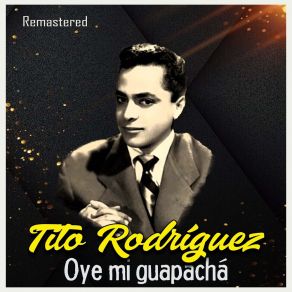 Download track Chancleteando El Guapachá (Remastered) Tito Rodríguez