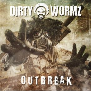 Download track Outbreak Dirty Wormz