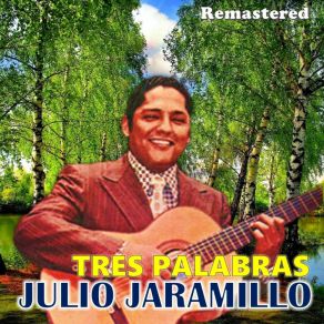 Download track Secreto De Amor (Remastered) Julio Jaramillo