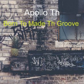 Download track Born To Made Th Groove (Original Mix) Apollo Th