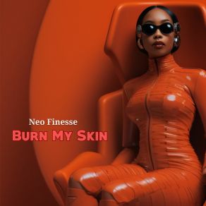 Download track Burn My Skin (Instrumental Vibe) Neo Finesse