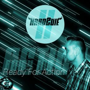 Download track Ready For Action (Radio Edit) Hard2die