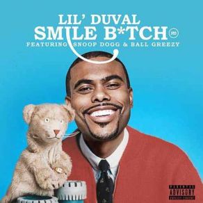 Download track Smile Bitch Lil Duval, Snoop Dogg, Ball Greezy