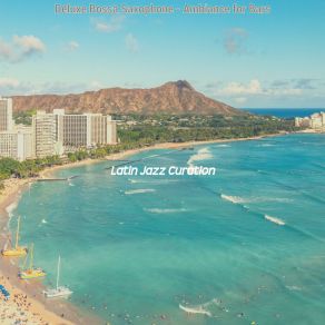 Download track Unique Ambiance For Hotel Restaurants Latin Jazz Curation