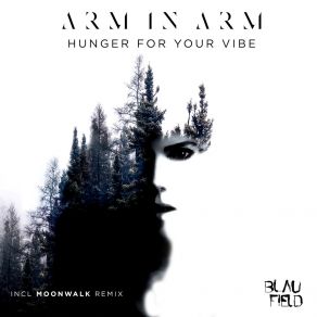 Download track Hunger For Your Vibe (Radio Mix) Arm In Arm