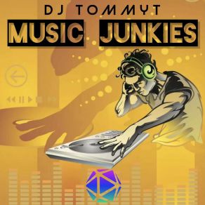 Download track Music Junkies DJ TommyT